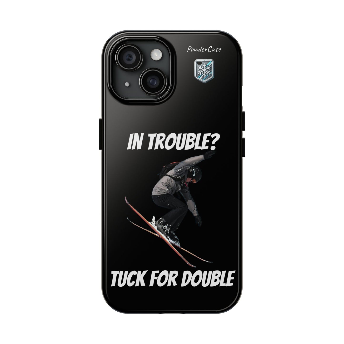 "In Trouble? Tuck for Double!" Phone Case